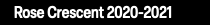 Rose Crescent 2020-2021